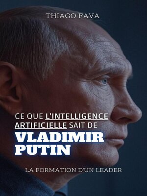 cover image of Ce Que L'intelligence Artificielle Sait De Vladimir Putin